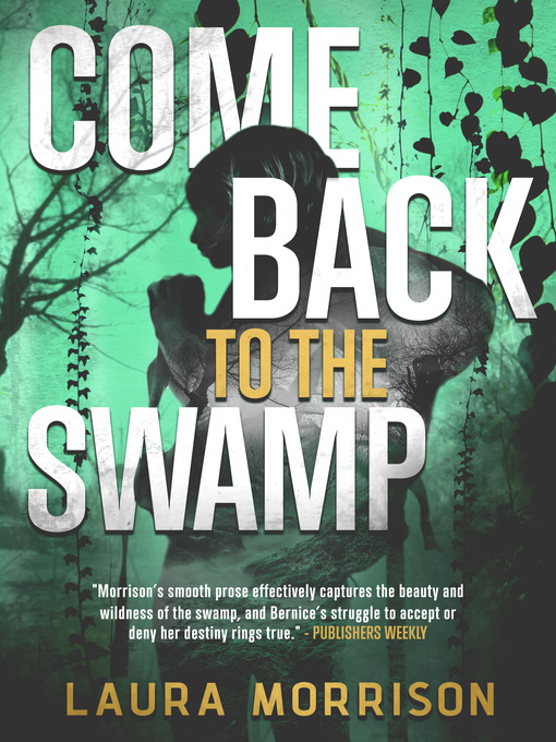 Title details for Come Back to the Swamp by Laura Morrison - Available